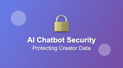 AI Chatbot Security & Privacy: Protecting Creator Data in 2025