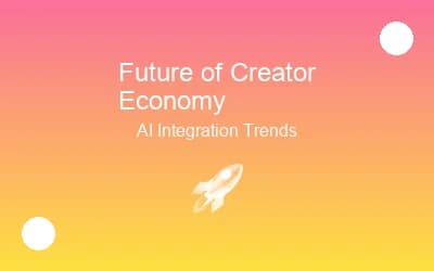 The Future of Creator Economy: AI Integration and Industry Trends