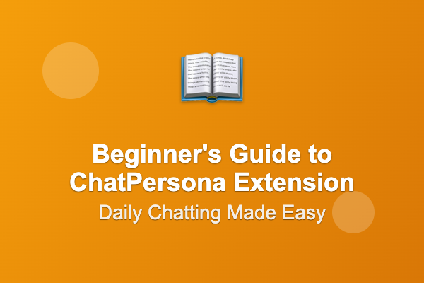 A Beginner's Guide to Using the ChatPers... | ChatPersona AI